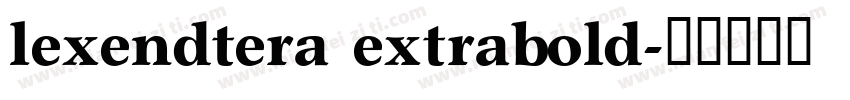 lexendtera extrabold字体转换